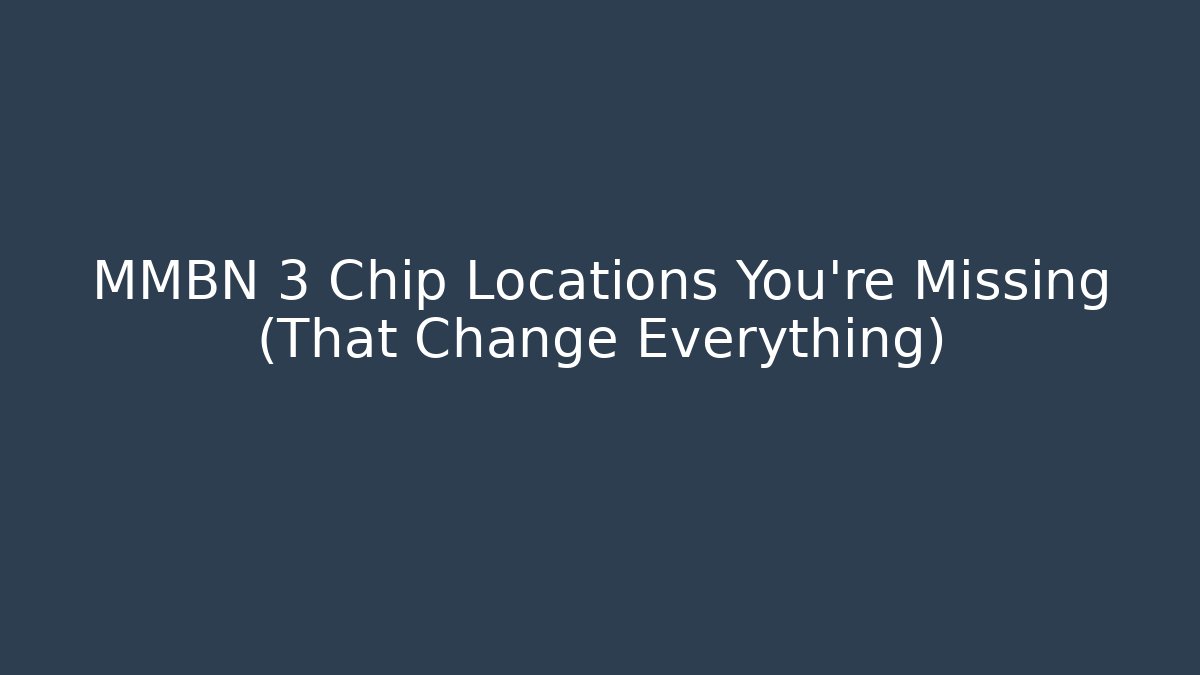 MMBN 3 Chip Locations You're Missing (That Change Everything)