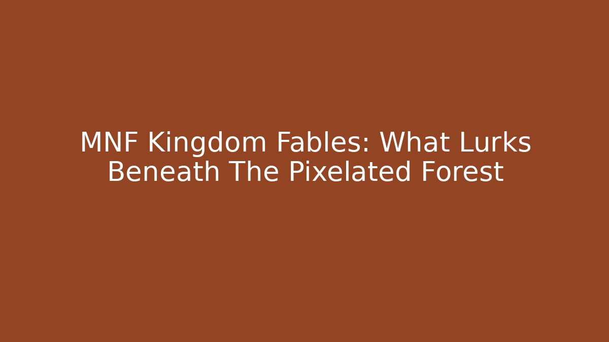 MNF Kingdom Fables: What Lurks Beneath The Pixelated Forest - Critter Realm