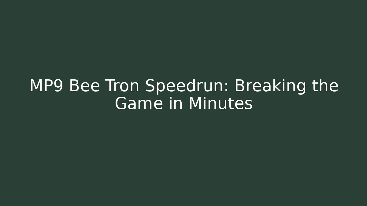 MP9 Bee Tron Speedrun: Breaking the Game in Minutes