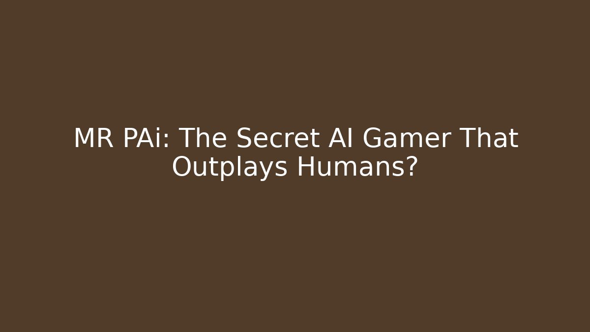 MR PAi: The Secret AI Gamer That Outplays Humans? - Critter Realm