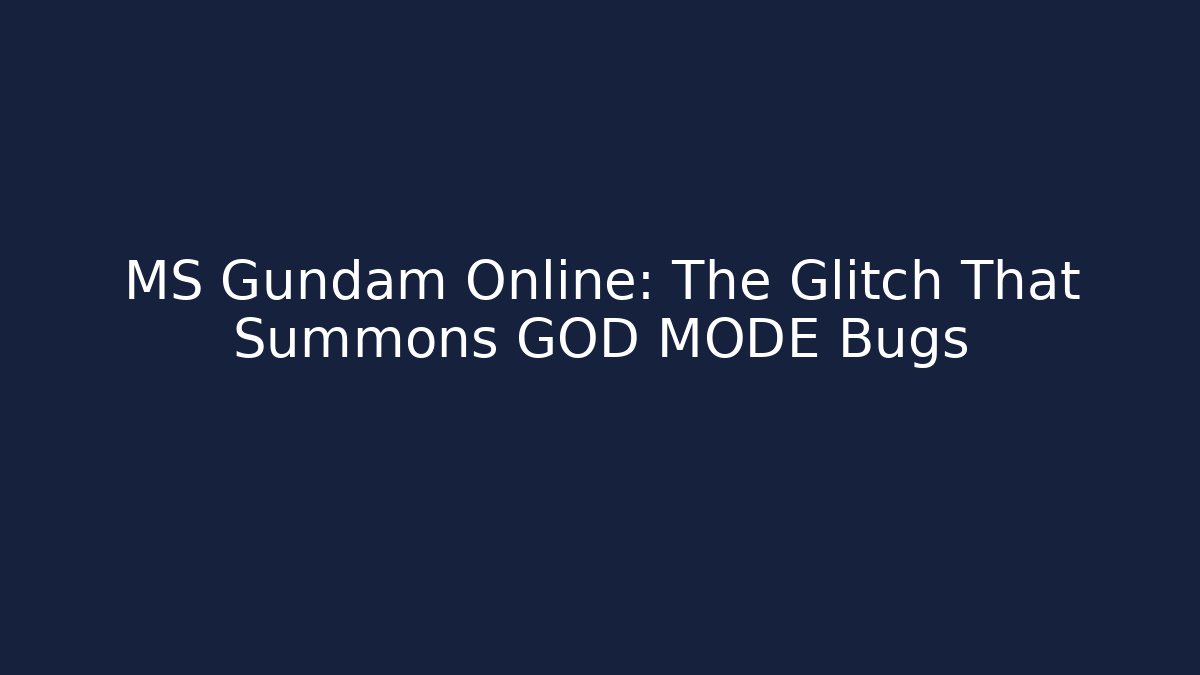 MS Gundam Online: The Glitch That Summons GOD MODE Bugs