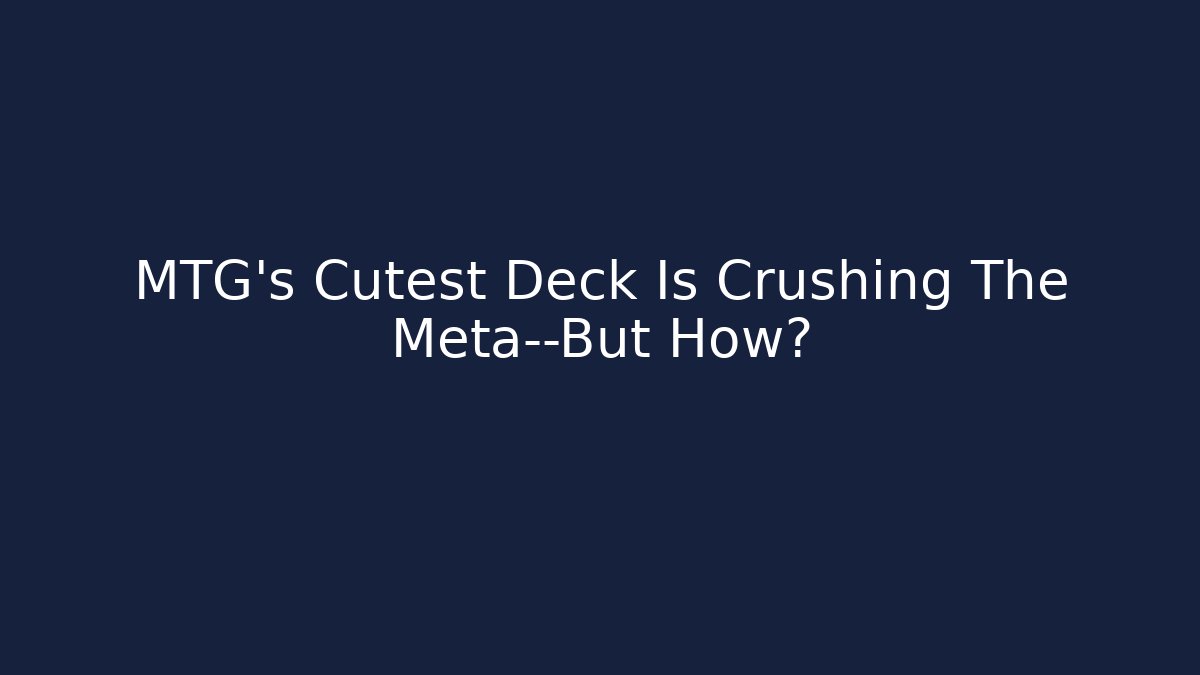 MTG's Cutest Deck Is Crushing The Meta—But How? - Critter Realm