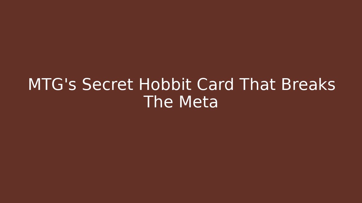 MTG's Secret Hobbit Card That Breaks The Meta - Critter Realm