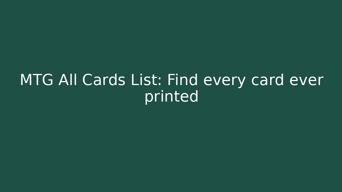 MTG All Cards List: Find every card ever printed