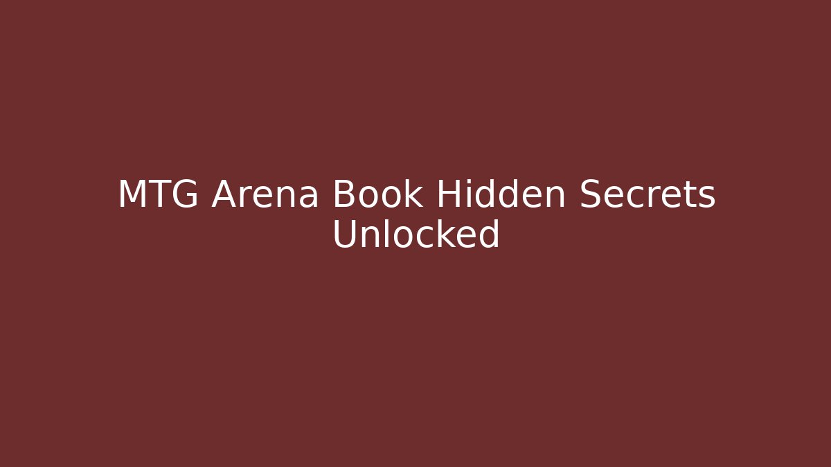 MTG Arena Book Hidden Secrets Unlocked