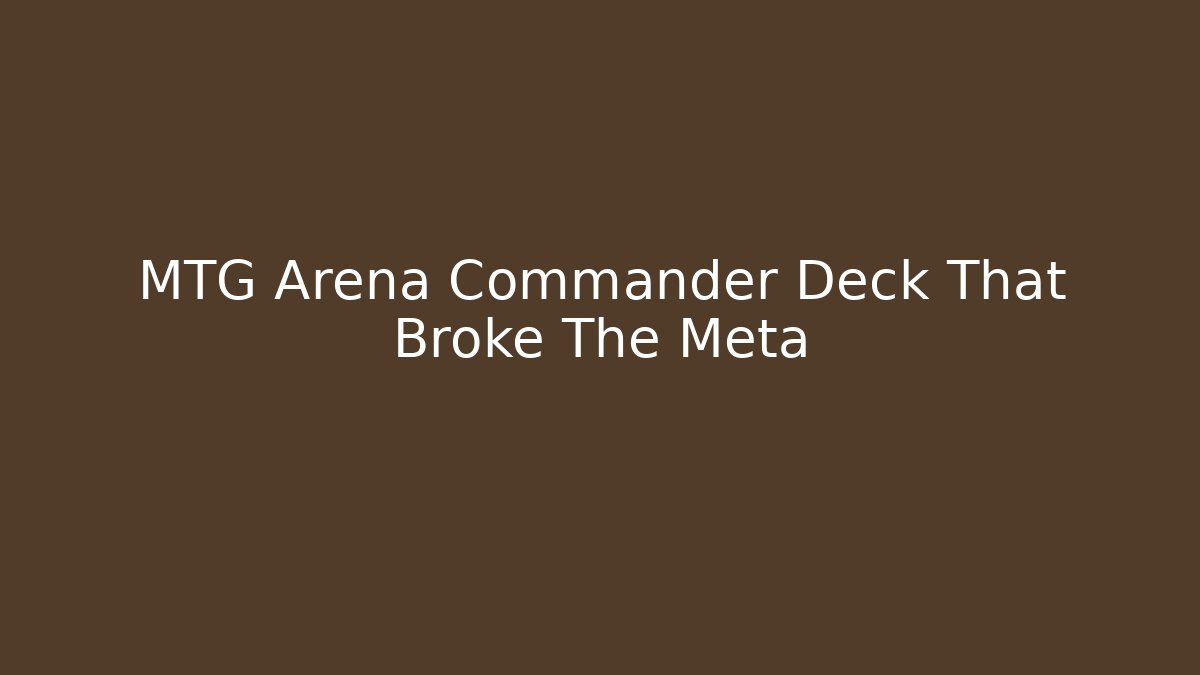 MTG Arena Commander Deck That Broke The Meta - Critter Realm
