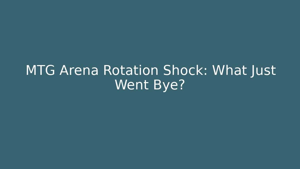 MTG Arena Rotation Shock: What Just Went Bye?
