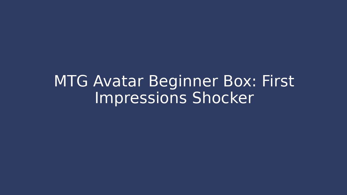 MTG Avatar Beginner Box: First Impressions Shocker - Critter Realm
