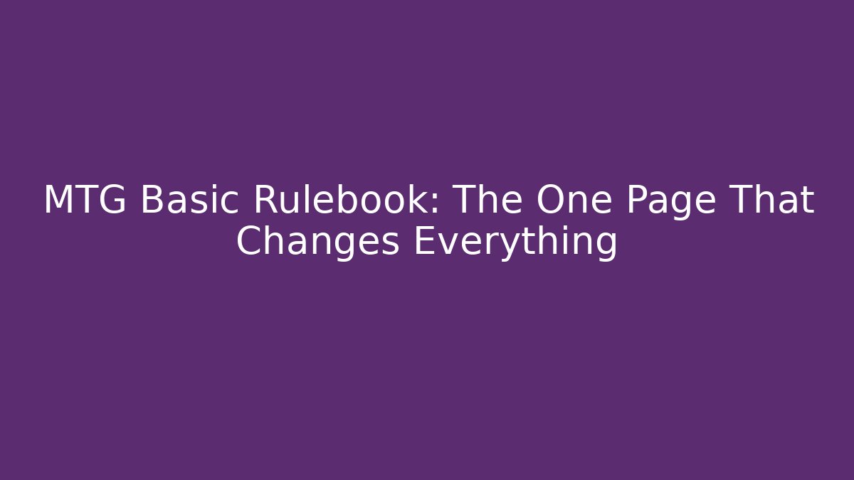 MTG Basic Rulebook: The One Page That Changes Everything - Critter Realm