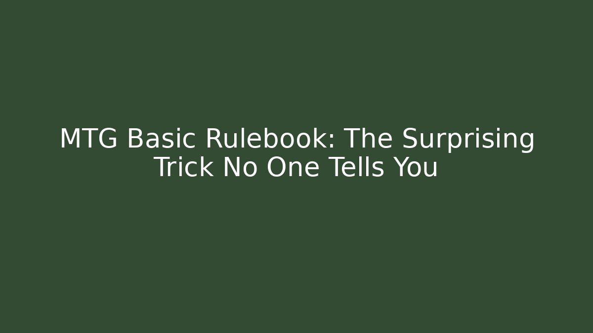 MTG Basic Rulebook: The Surprising Trick No One Tells You