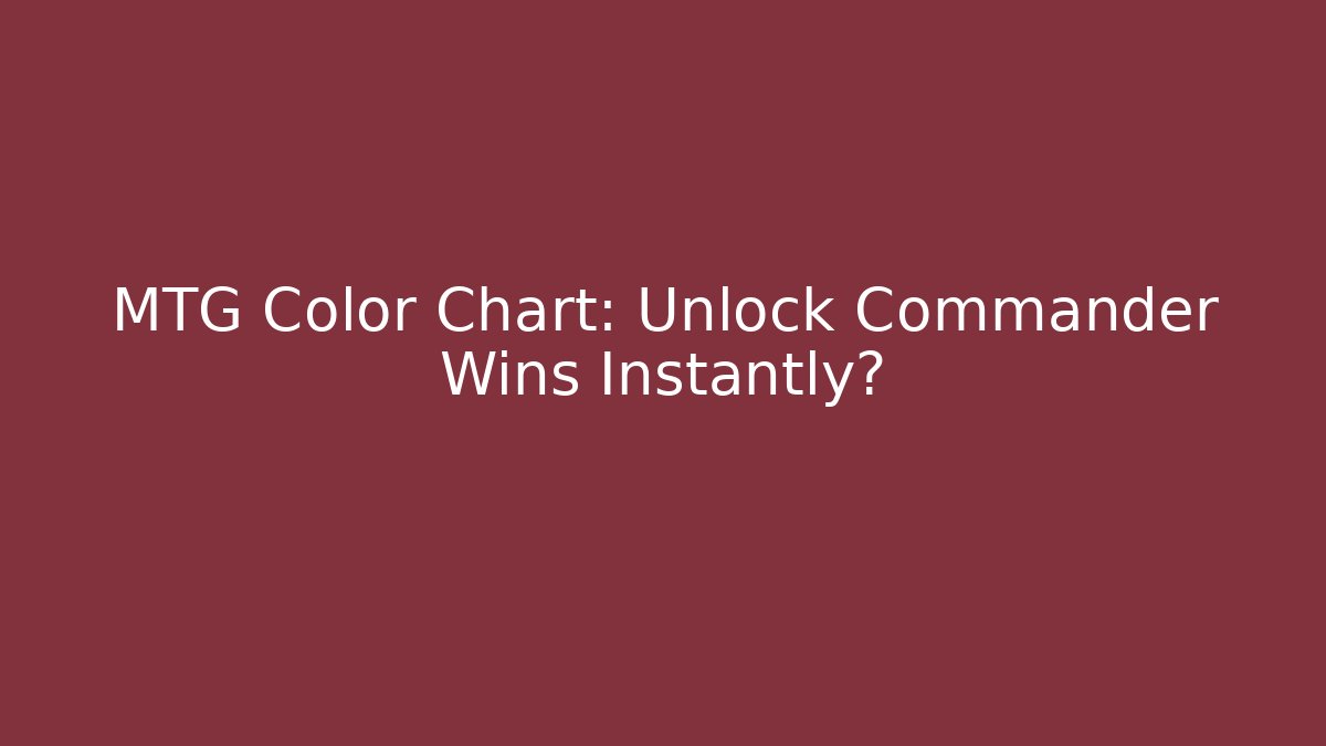 MTG Color Chart: Unlock Commander Wins Instantly?