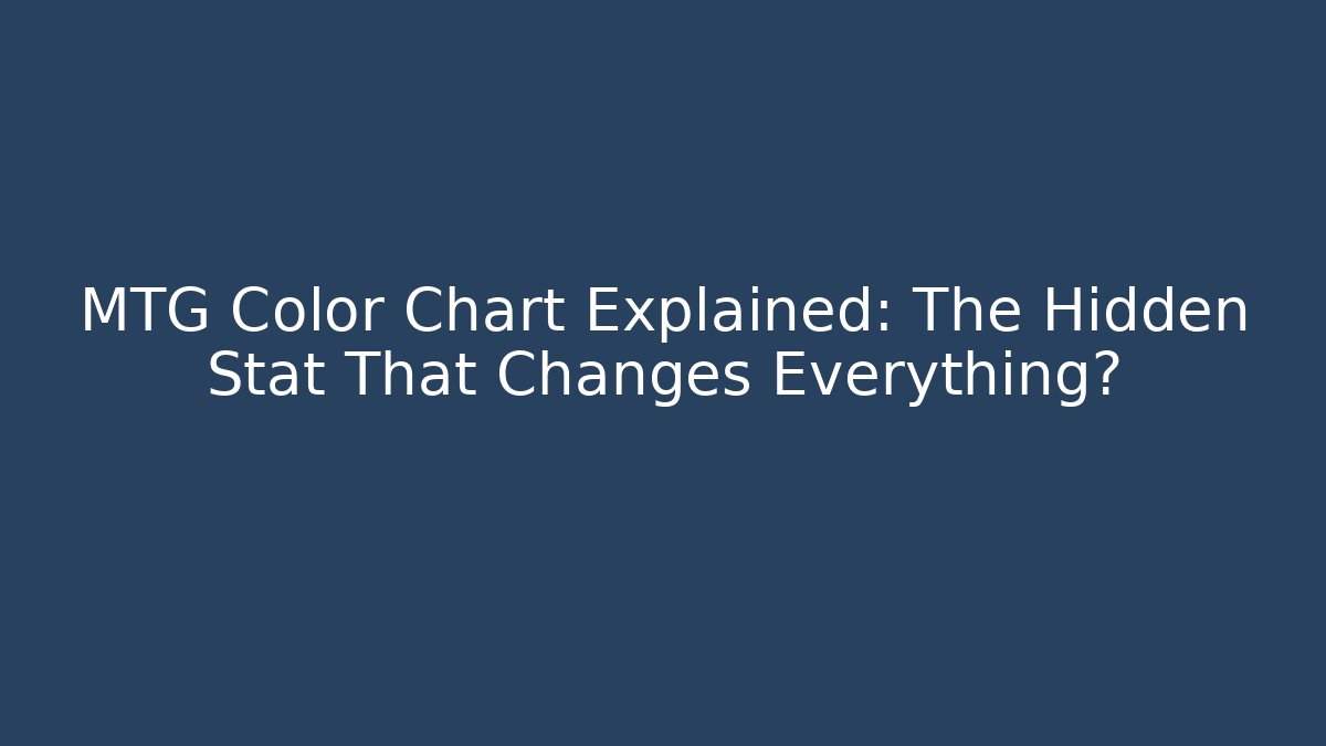 MTG Color Chart Explained: The Hidden Stat That Changes Everything?