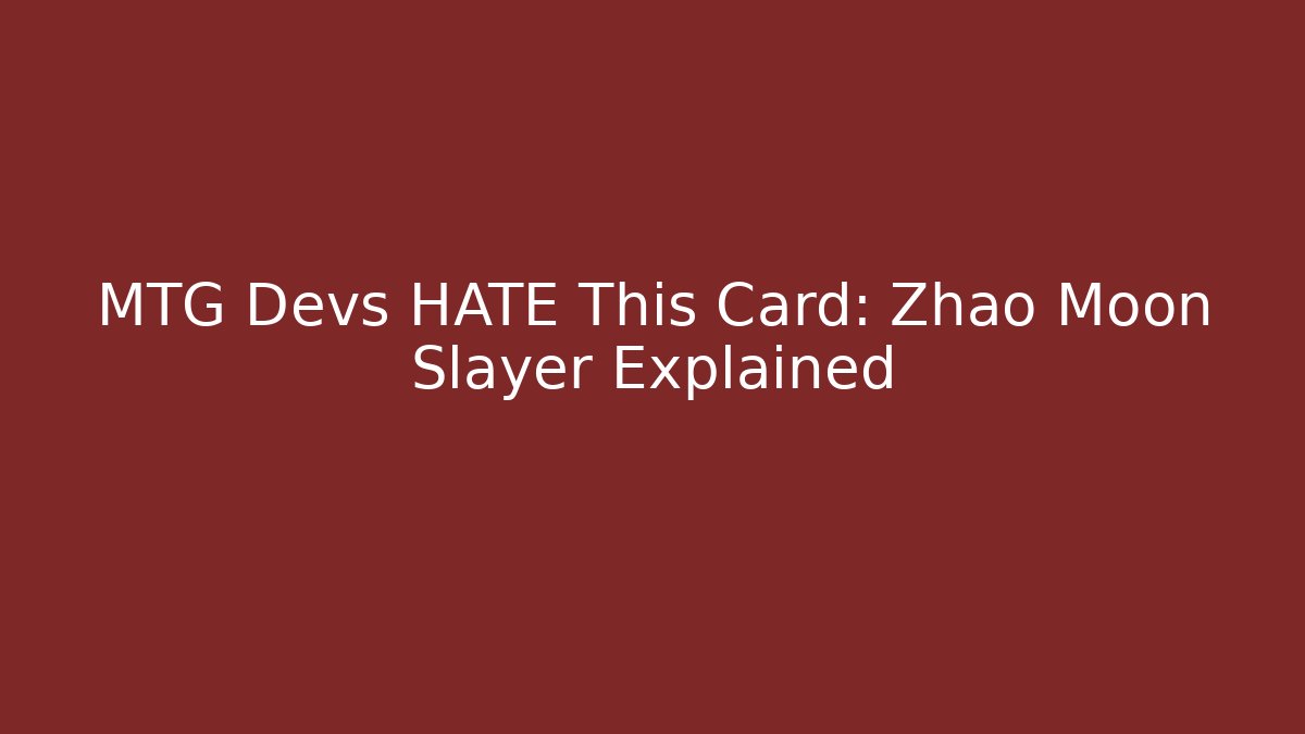 MTG Devs HATE This Card: Zhao Moon Slayer Explained