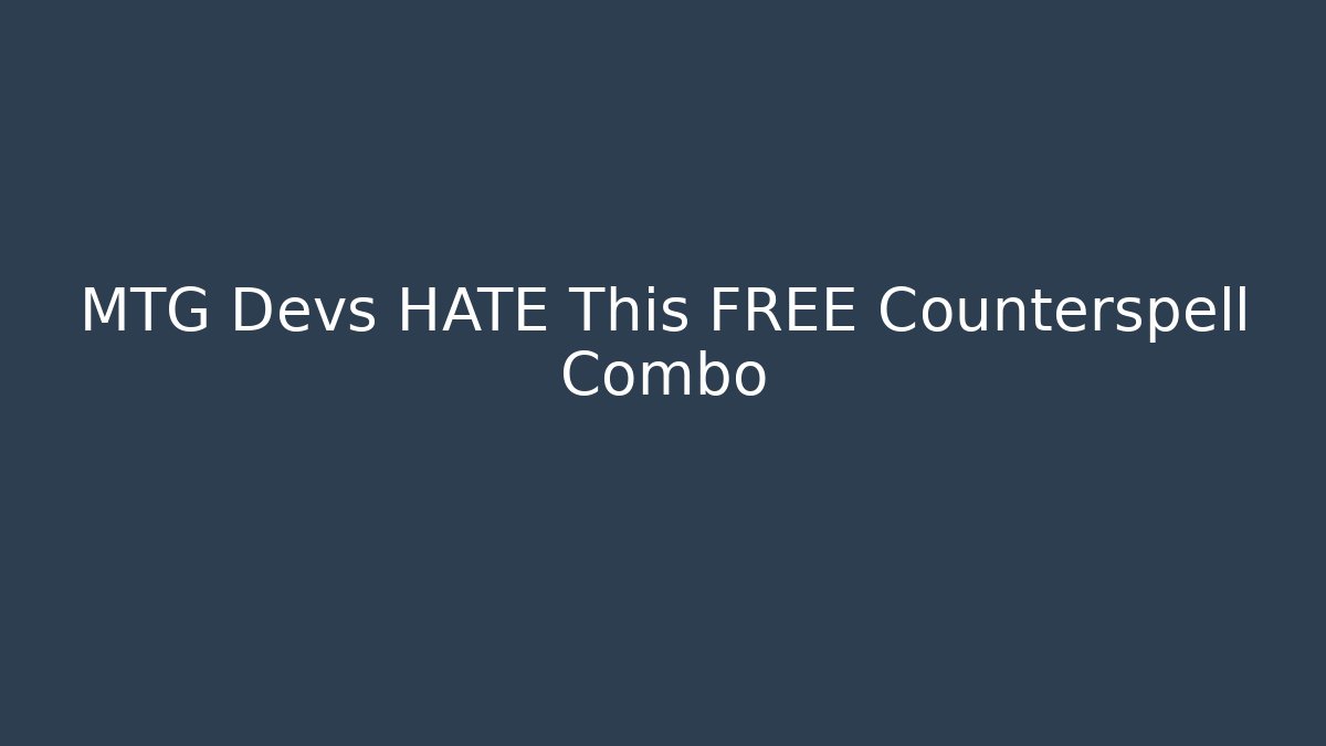 MTG Devs HATE This FREE Counterspell Combo