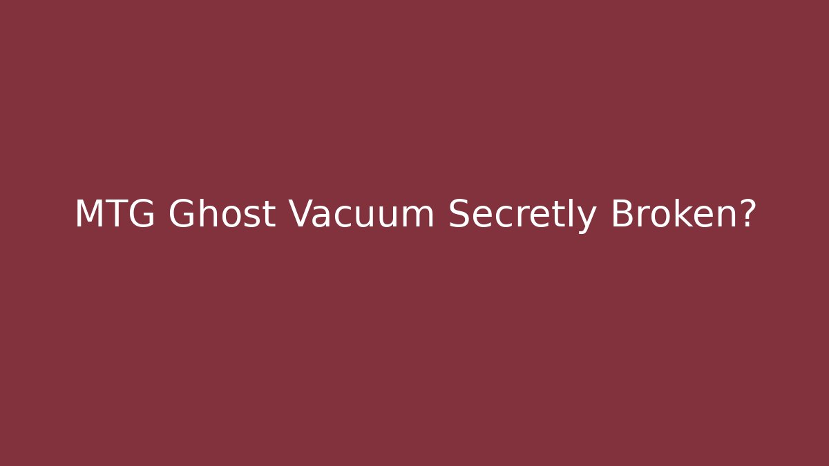 MTG Ghost Vacuum Secretly Broken?