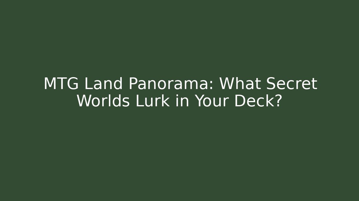 MTG Land Panorama: What Secret Worlds Lurk in Your Deck? - Critter Realm