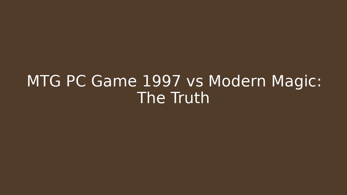 MTG PC Game 1997 vs Modern Magic: The Truth