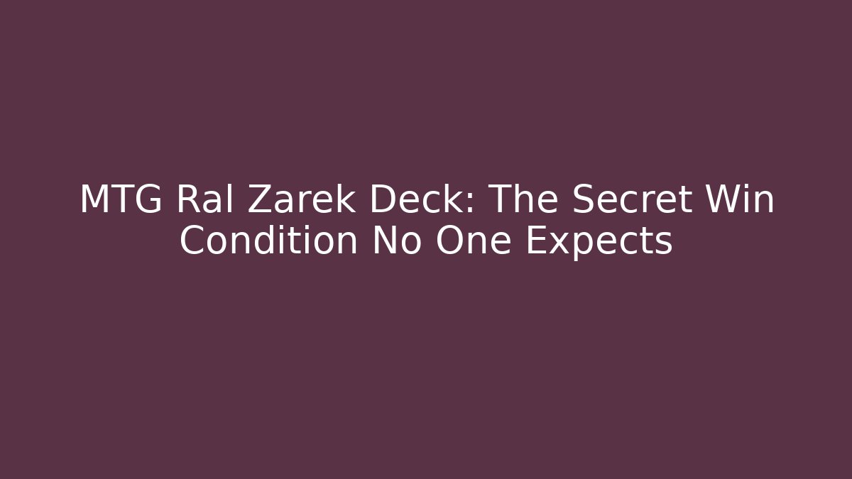 MTG Ral Zarek Deck: The Secret Win Condition No One Expects