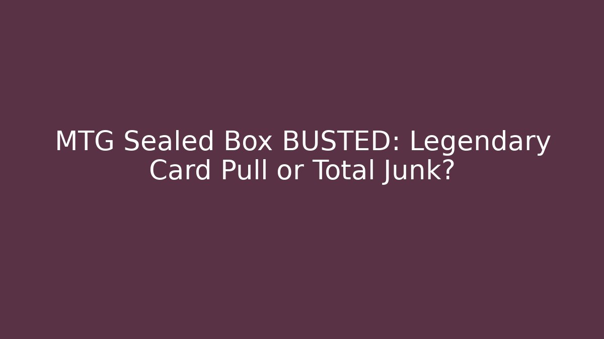 MTG Sealed Box BUSTED: Legendary Card Pull or Total Junk? - Critter Realm