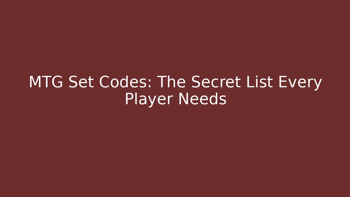 MTG Set Codes: The Secret List Every Player Needs - Critter Realm