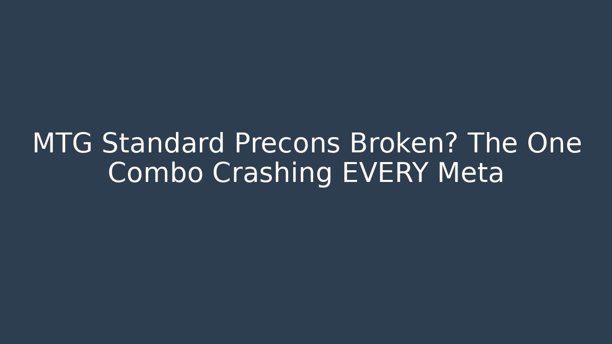 MTG Standard Precons Broken? The One Combo Crashing EVERY Meta