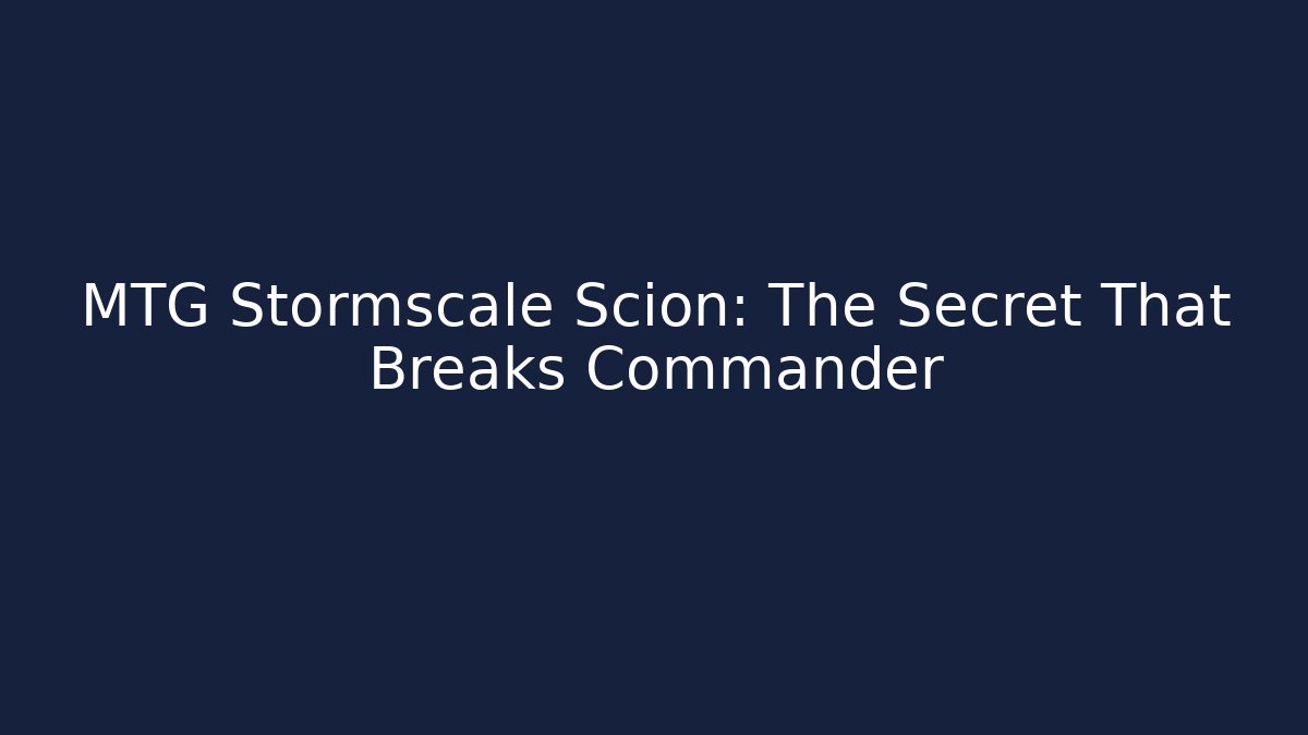 MTG Stormscale Scion: The Secret That Breaks Commander - Critter Realm
