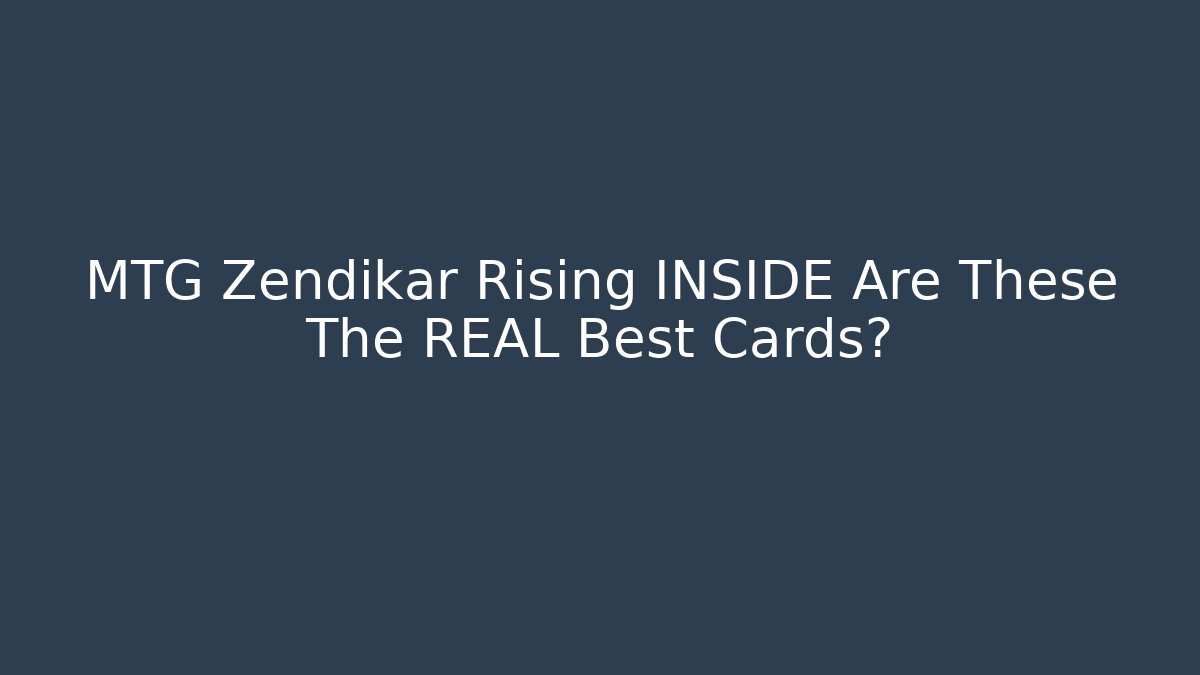 MTG Zendikar Rising INSIDE Are These The REAL Best Cards? - Critter Realm
