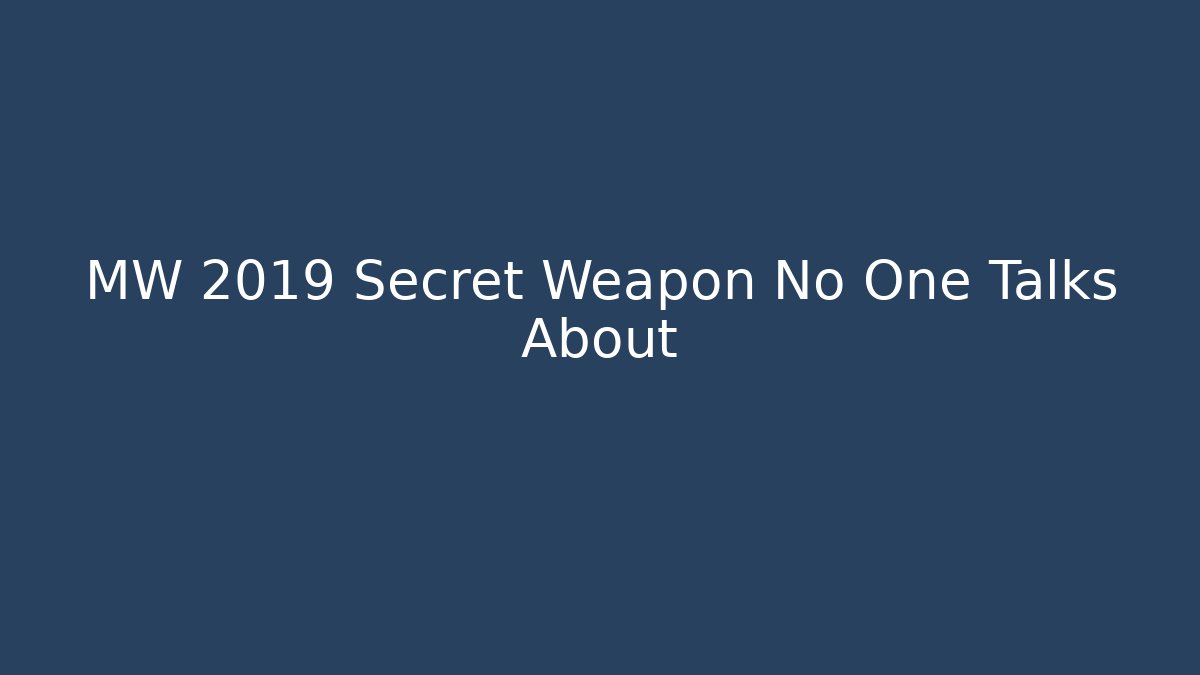 MW 2019 Secret Weapon No One Talks About