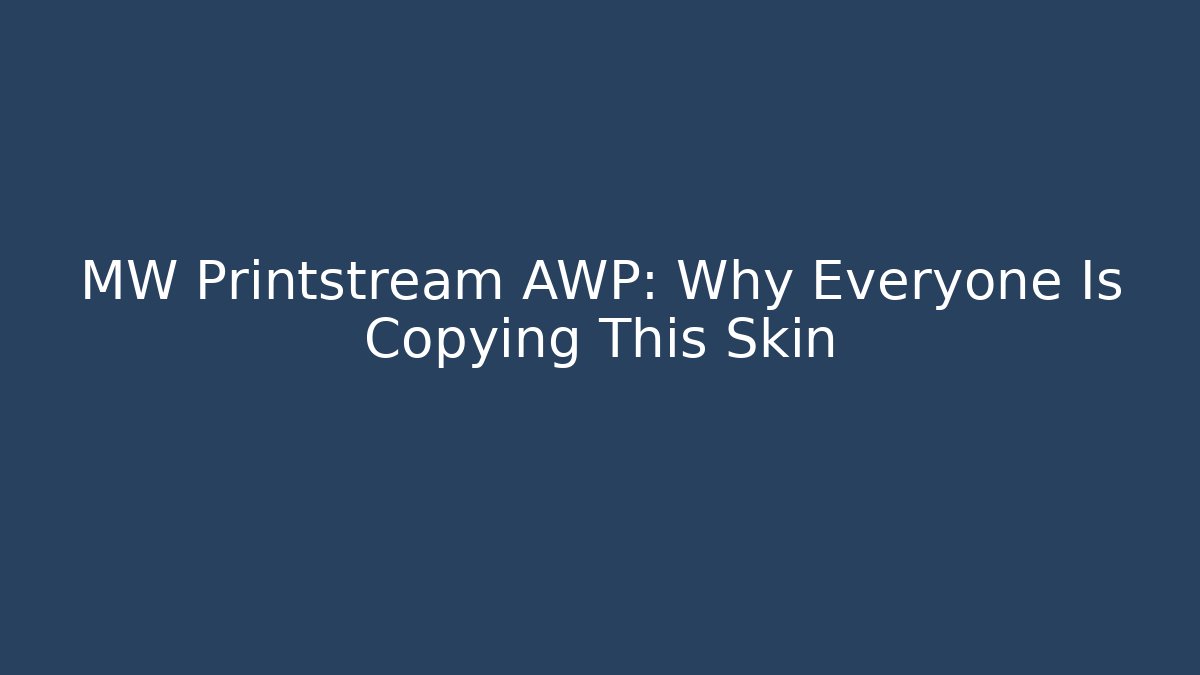 MW Printstream AWP: Why Everyone Is Copying This Skin - Critter Realm