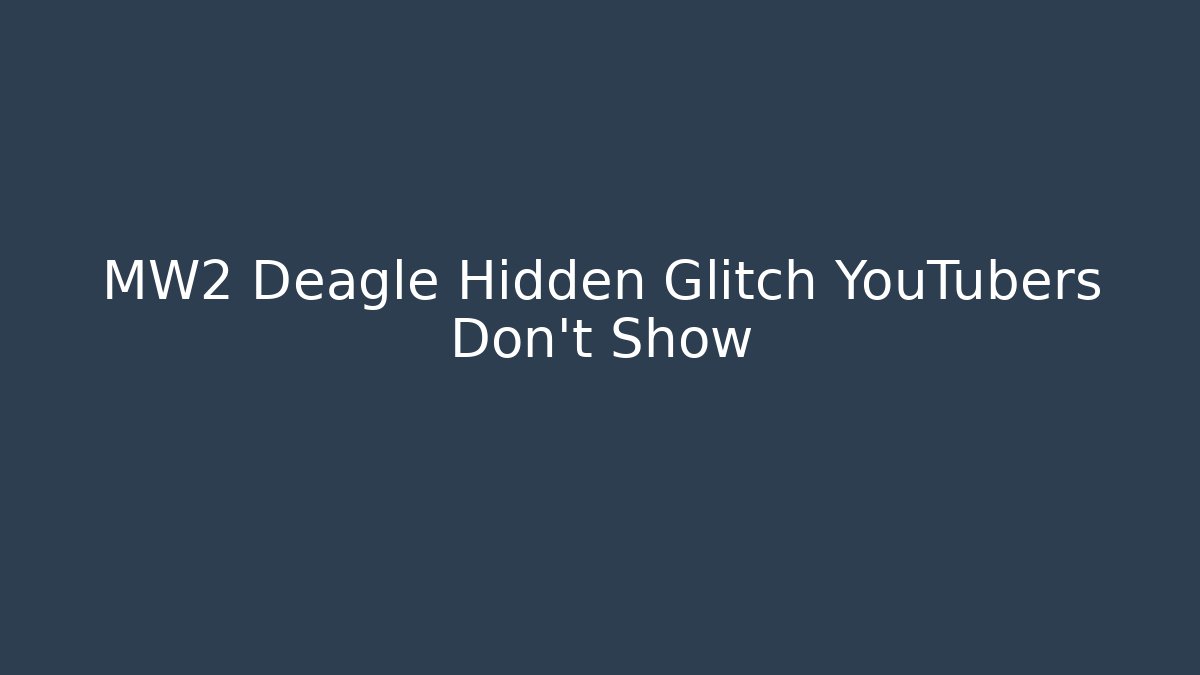 MW2 Deagle Hidden Glitch YouTubers Don't Show
