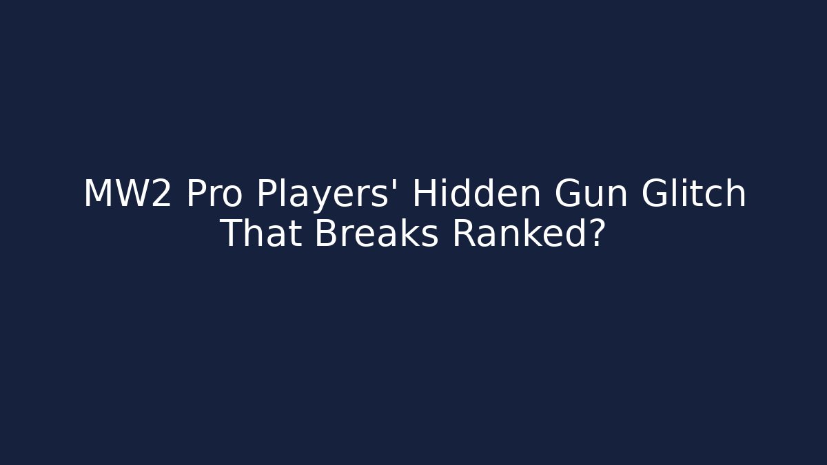 MW2 Pro Players' Hidden Gun Glitch That Breaks Ranked?