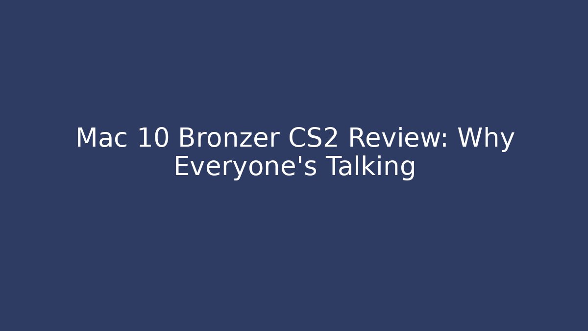 Mac 10 Bronzer CS2 Review: Why Everyone’s Talking
