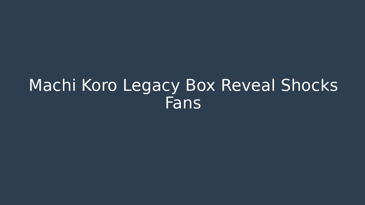 Machi Koro Legacy Box Reveal Shocks Fans