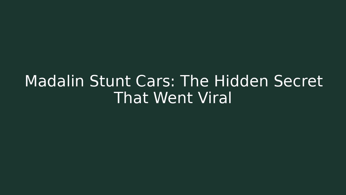 Madalin Stunt Cars: The Hidden Secret That Went Viral