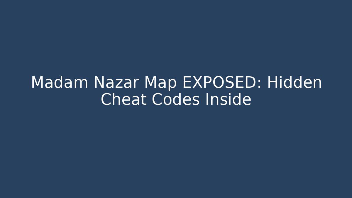 Madam Nazar Map EXPOSED: Hidden Cheat Codes Inside