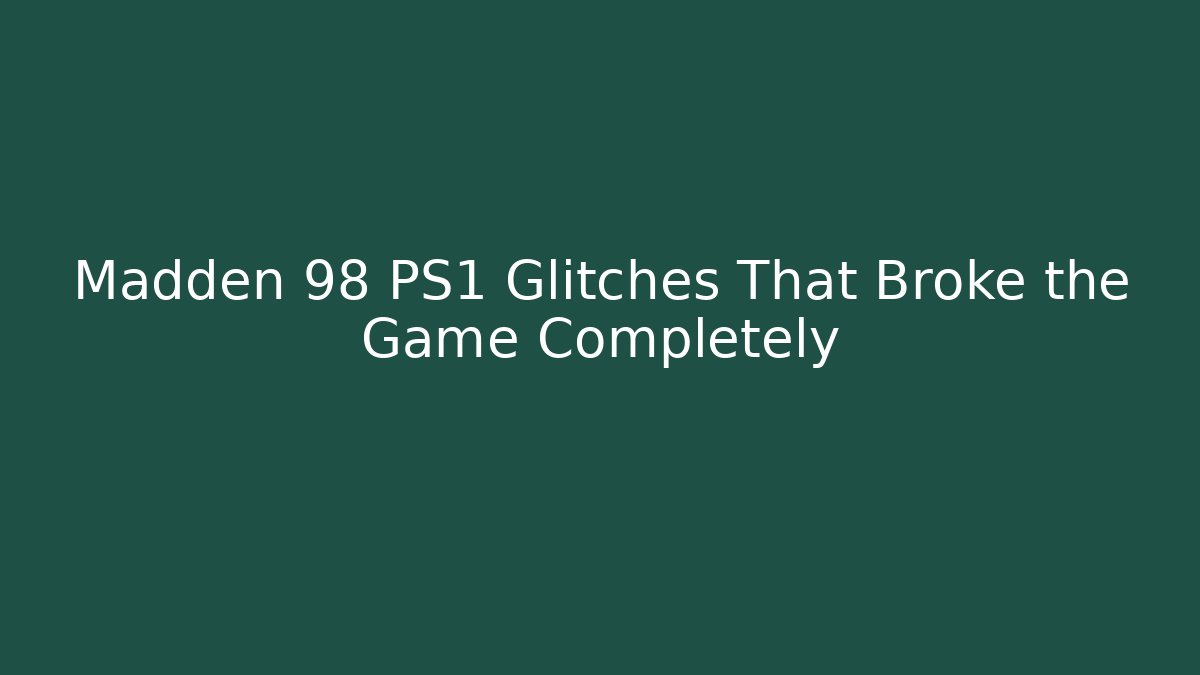 Madden 98 PS1 Glitches That Broke the Game Completely - Critter Realm