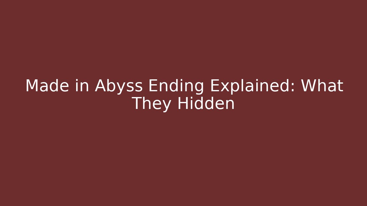 Made in Abyss Ending Explained: What They Hidden