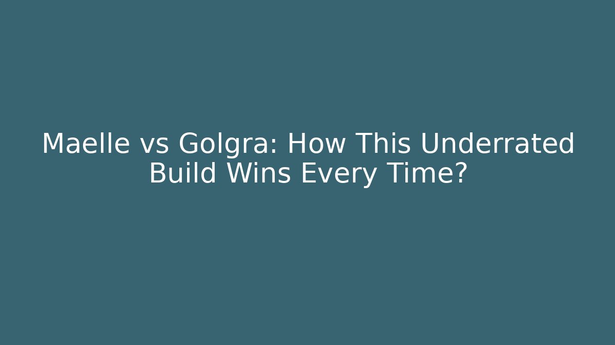 Maelle vs Golgra: How This Underrated Build Wins Every Time?