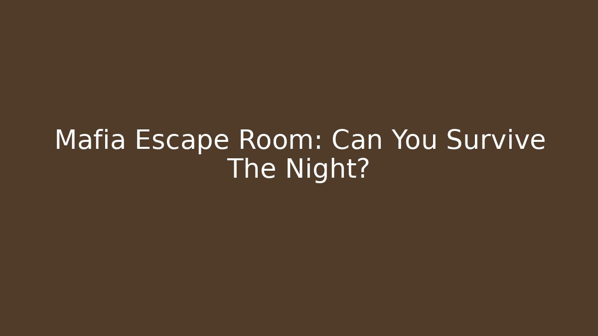 Mafia Escape Room: Can You Survive The Night? - Critter Realm
