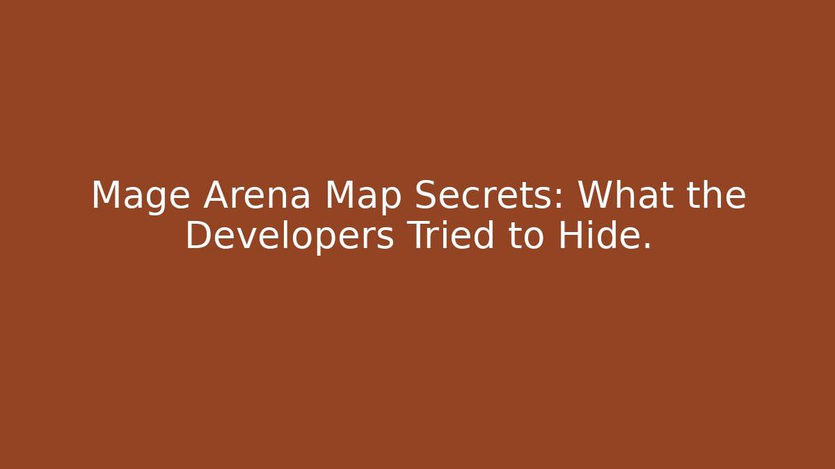 Mage Arena Map Secrets: What the Developers Tried to Hide.