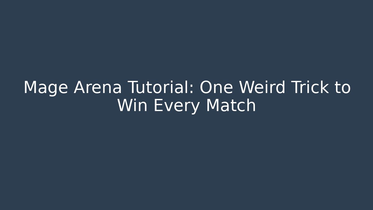 Mage Arena Tutorial: One Weird Trick to Win Every Match