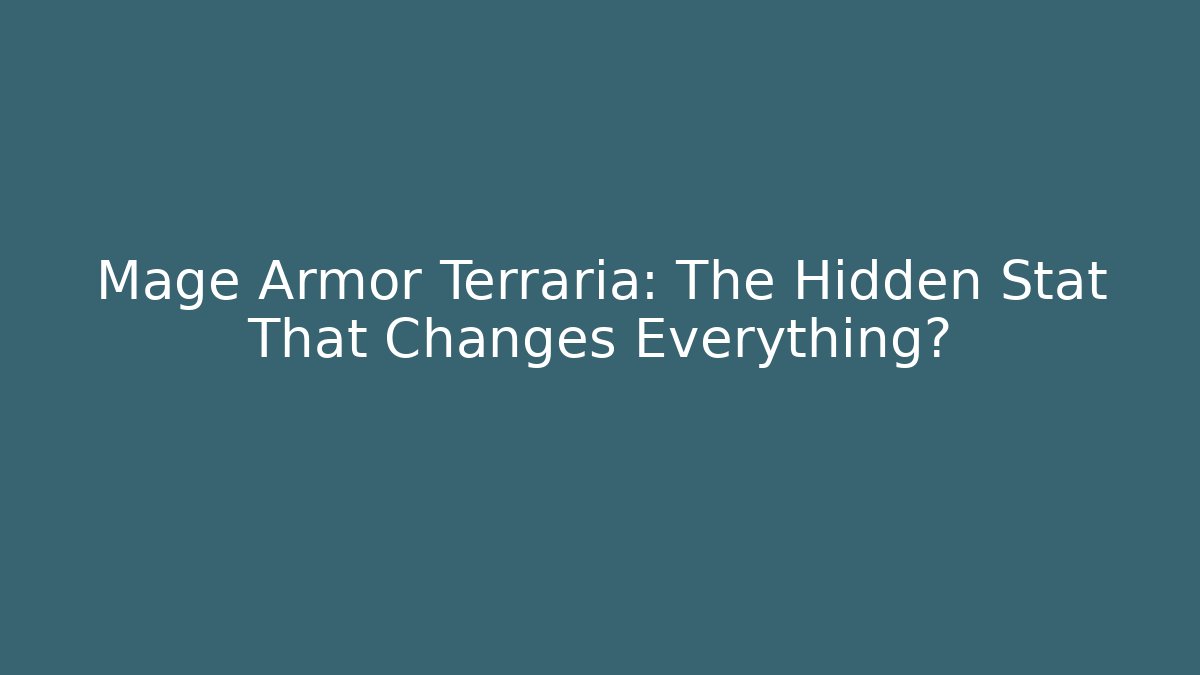 Mage Armor Terraria: The Hidden Stat That Changes Everything? - Critter Realm