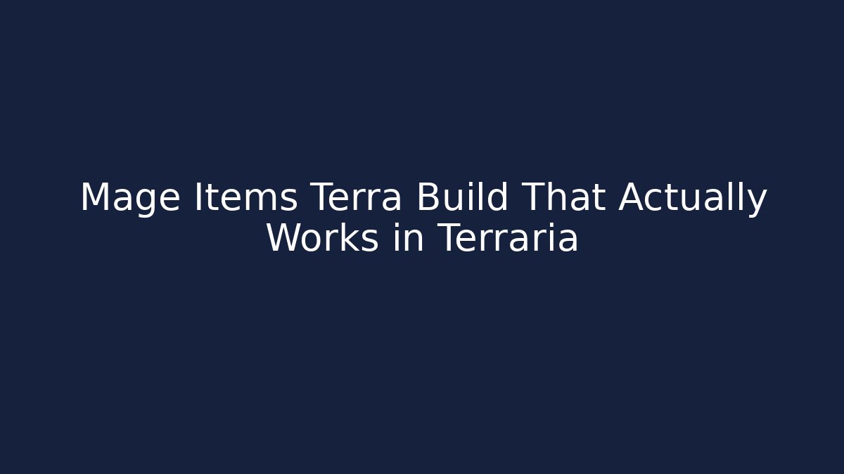 Mage Items Terra Build That Actually Works in Terraria