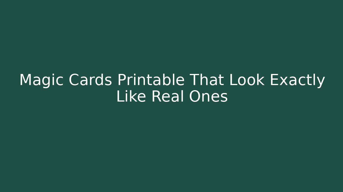 Magic Cards Printable That Look Exactly Like Real Ones