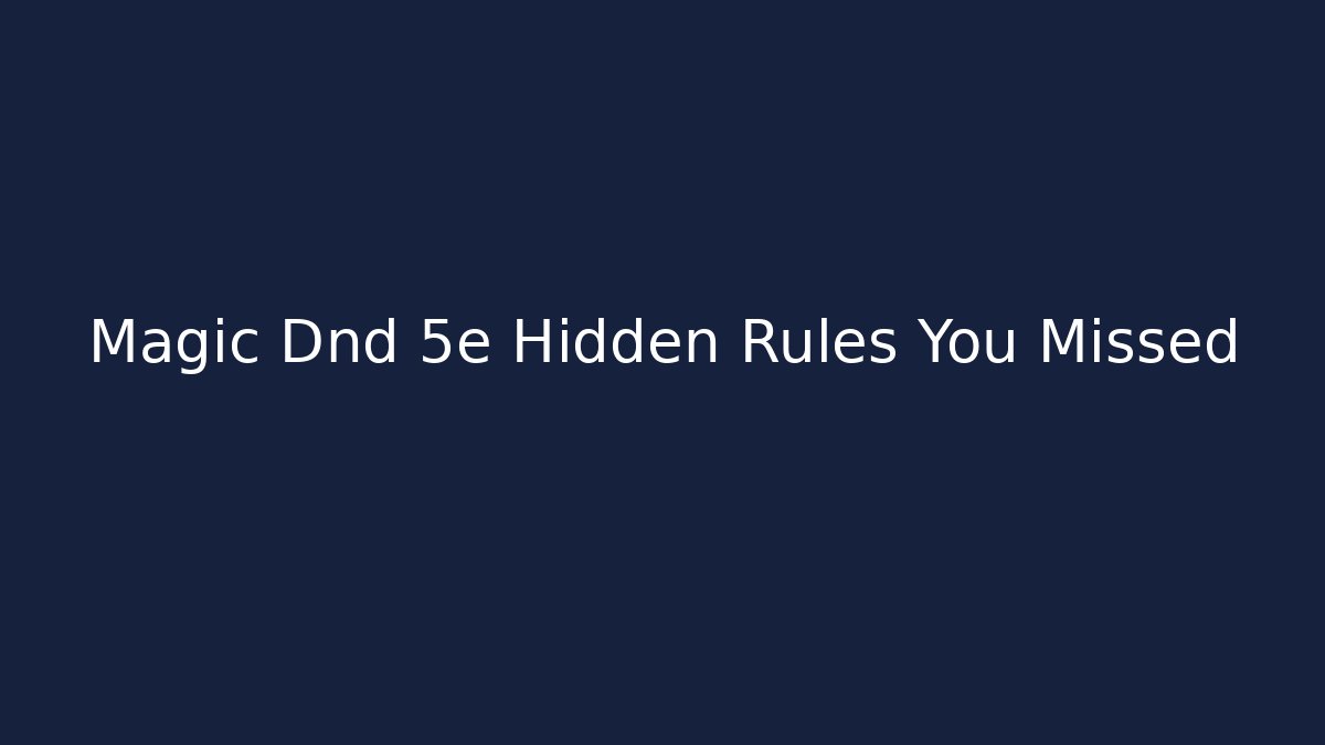 Magic Dnd 5e Hidden Rules You Missed - Critter Realm
