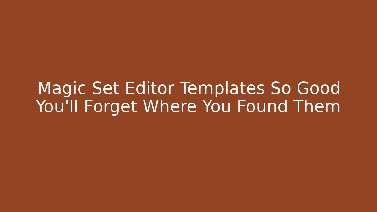 Magic Set Editor Templates So Good You'll Forget Where You Found Them - Critter Realm