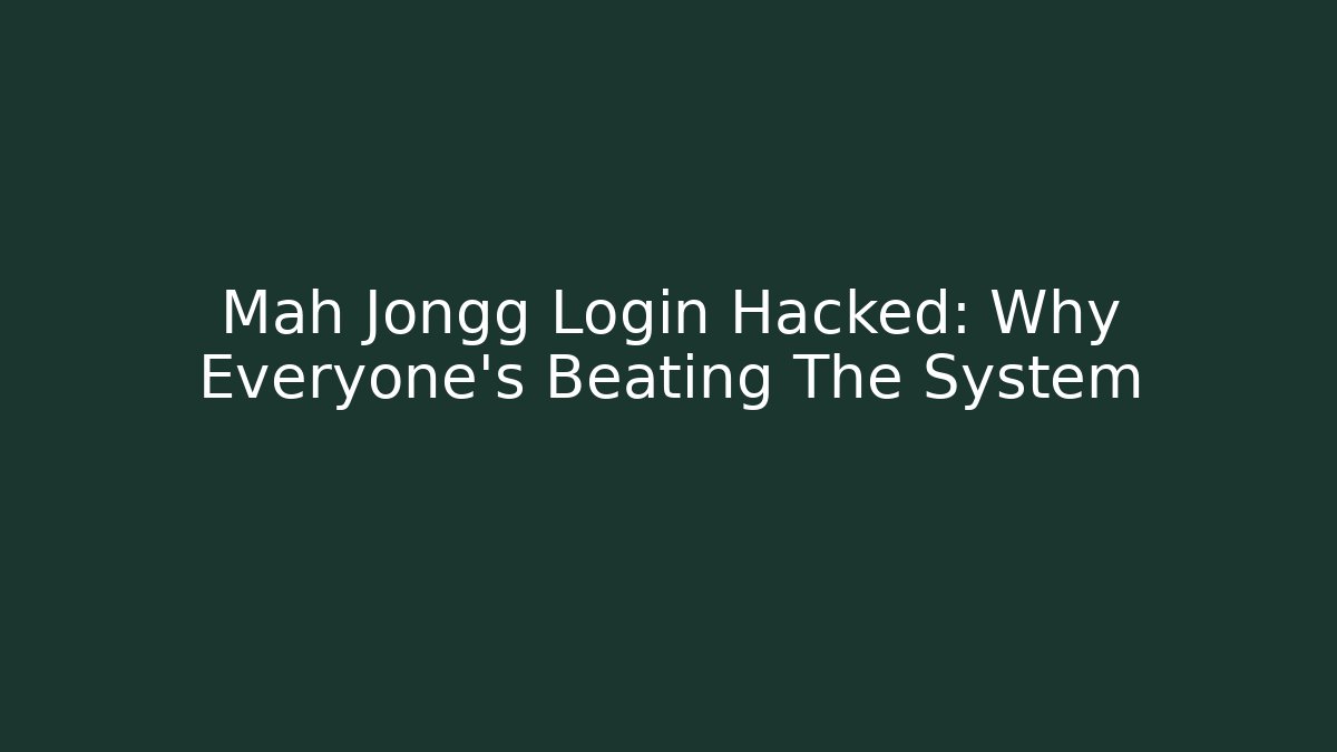 Mah Jongg Login Hacked: Why Everyone's Beating The System - Critter Realm