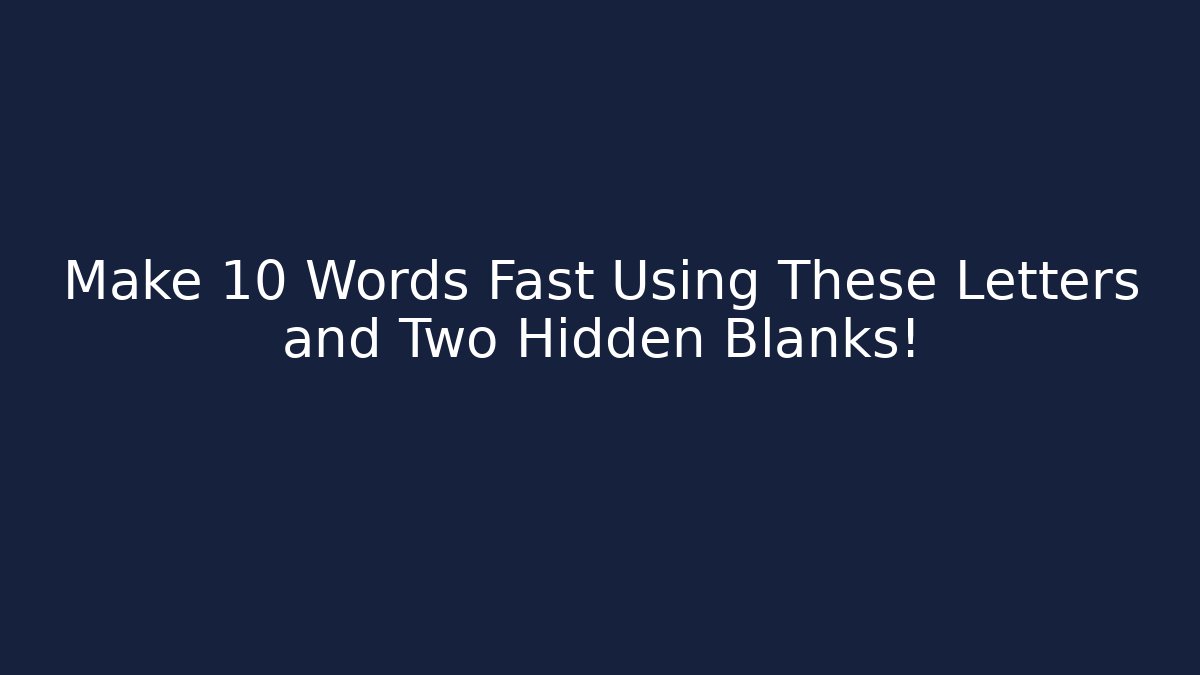 Make 10+ Words Fast Using These Letters and Two Hidden Blanks! - Critter Realm