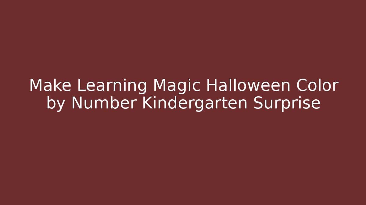 Make Learning Magic Halloween Color by Number Kindergarten Surprise - Critter Realm
