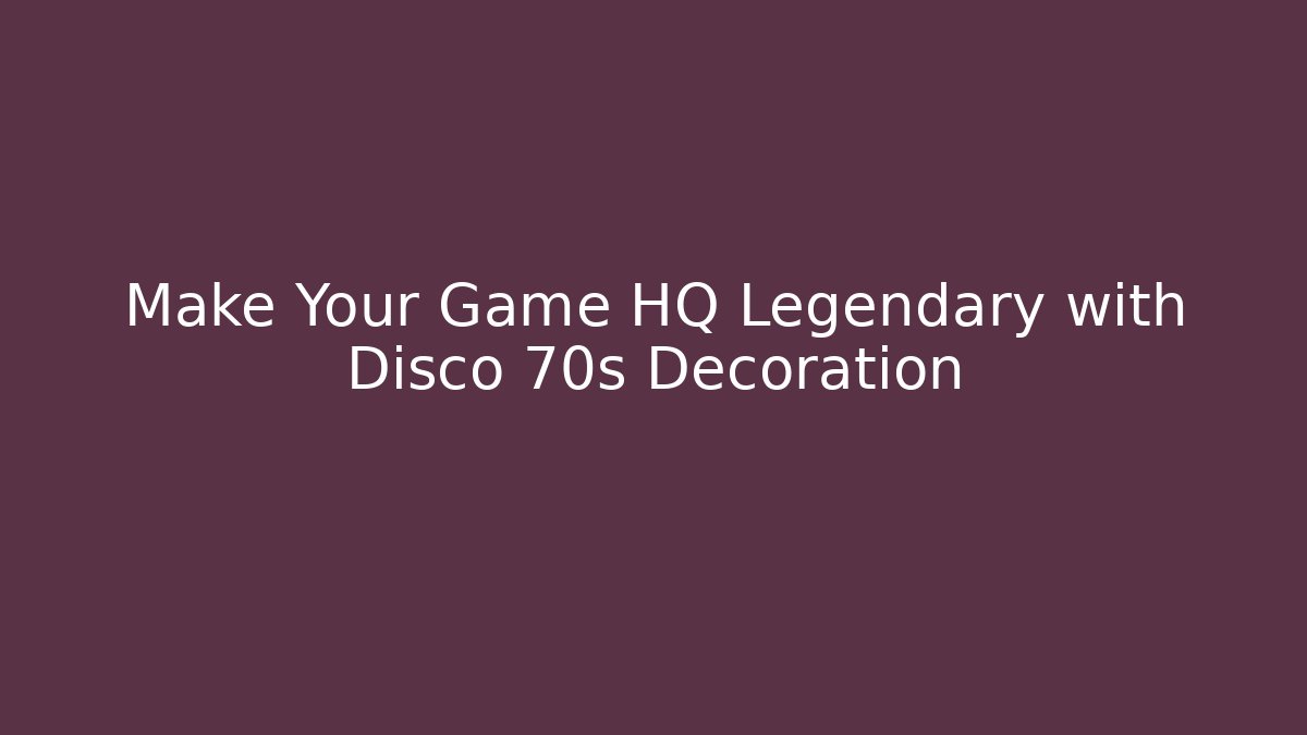 Make Your Game HQ Legendary with Disco 70s Decoration - Critter Realm